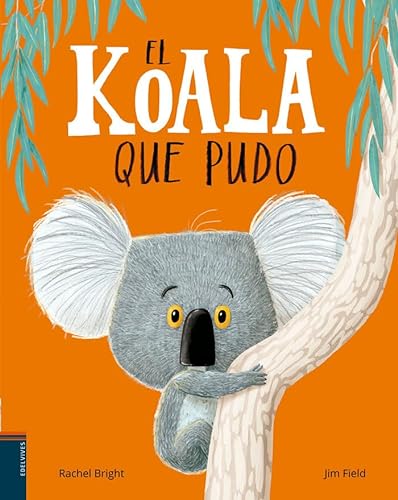 El Koala Que Pudo (Álbumes ilustrados) von Edelvives